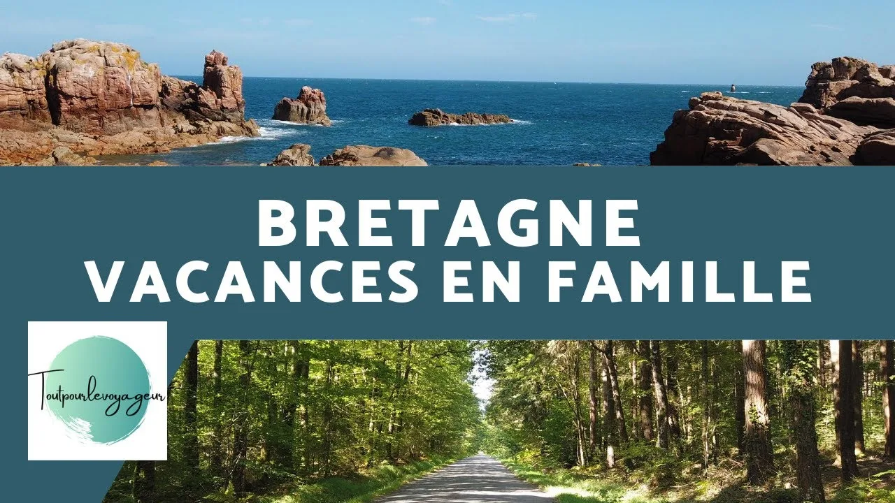 Conseils pratiques pour des vacances réussies en famille en Bretagne